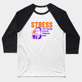 Stress Funny-Vintage look Baseball T-Shirt